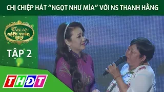 Chị Chiệp bán vé số hát vọng cổ ngọt như mía cùng nghệ sỹ Thanh Hằng | Tài tử miệt vườn | THDT