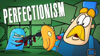 The battle against perfectionism. Don't become a perfectionist.