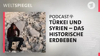 Türkei und Syrien – das historische Erdbeben | Weltspiegel Podcast