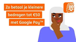 met Google Pay kleine bedragen betalen | Digitaal Bankieren: Hoe werkt dat? | ING