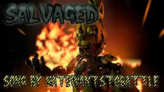 [SFM/FNAF] Salvaged - Song by NateWantsToBattle