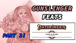 Pathfinder 2e GUNSLINGER FEATS (Part 2) - Guns & Gears Playtest