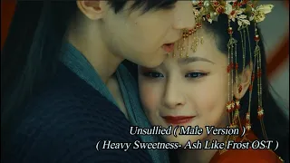 [Eng Sub][FMV] Unsullied ( Male Version ) - (Ash of Love OST )