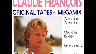 Claude François - Megamix (Alexandrie Alexandra, Je vais à Rio & Magnolias for ever) (Version Radio)