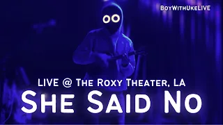 BoyWithUke "She Said No" | Live Performance At The Roxy Theater 2022 (LA)