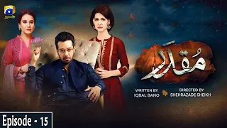 Muqaddar - Episode 15 || English Subtitles || 25th May 2020 - HAR PAL GEO