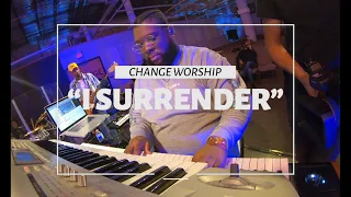 Change Worship | "I Surrender" by Hillsong