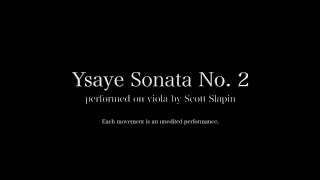 Ysaye Sonata No. 2 performed on viola by Scott Slapin