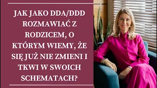 Jak rozmawiać z rodzicem, o którym wiemy, że się już nie zmieni i tkwi w swoich schematach?