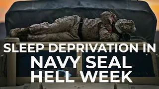 Sleep Deprivation in Navy SEAL Hell Week - How Much Sleep Do BUD/s Candidates Get?