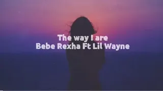 Bebe Rexha_The way I Are (Dance with somebody) ft. Lil Wayne (Lyrics video)