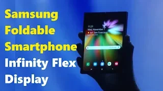 Samsung Galaxy Foldable Smartphone Official Hands-On Video - The Infinity Flex!