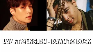 Lay (레이) feat 24Kgldn - Dawn to Dusk Color Coded Lyrics (English/Indonesia)