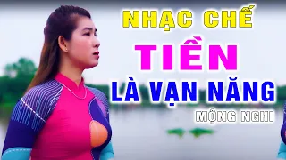 TIỀN LÀ VẠN NĂNG - MỘNG NGHI [ NHẠC CHẾ - Có Tiền Là Có Tất Cả ]