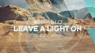 Activa & Lo - Leave A Light On (De Code Remix)