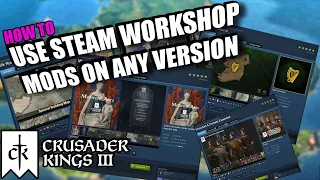 Crusader Kings III - How To Install Any Mod on Any Game Version