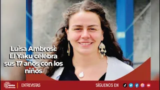 Luisa Ambrosi l El Yaku celebra sus 17 años con los niños