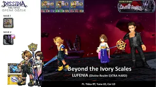 DFFOO GL (Beyond the Ivory Scales LUFENIA | Divine Realm EXTRA HARD) Tidus BT, Yuna LD, Cor LD