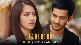 Boburbek Arapbaev - Gech (Official Music Video 2020)