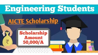 Scholarship ₹50,000/ year | AICTE Scholarship Details | How to Apply? Engineering Scholarship