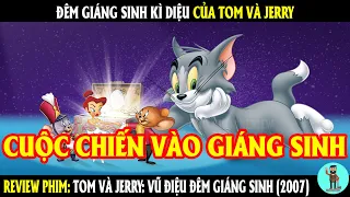 Đêm giáng sinh kì diệu của Tom và Jerry | REVIEW PHIM | CHÚ CUỘI REVIEW