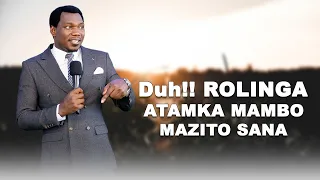 Duh!! ROLINGA ATAMKA MAMBO MAZITO SANA