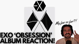 FIRST TIME REACTION TO EXO - 'OBSESSION' ALBUM |🧊THIS IS ACTUALLY SO FIRE?