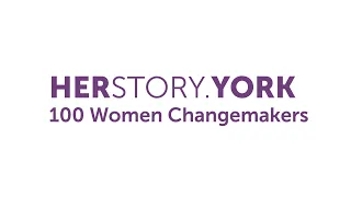 Herstory.York: 100 Women Changemakers