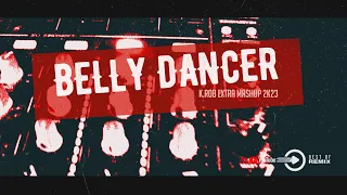 Akon x San Pacho - Belly dancer 2k23 (K.ROB Extra MASHUP)