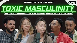 Toxic Masculinity (How it affects Women, Men & Culture) - Generation One