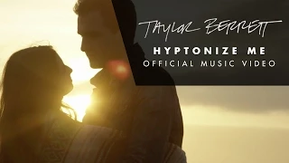 Taylor Berrett - Hypnotize Me (Official Music Video)