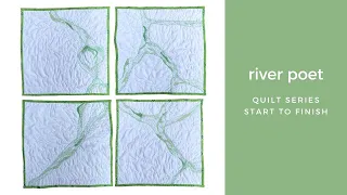 river poet quilt series | artwork from start to finish