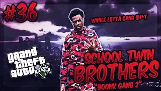 GTA 5 School Twin Brothers Ep. 36 - BOONK GANG 2 🤘🏾🤘🏾