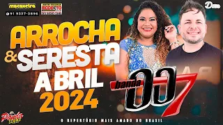 💥ARROCHA & SERESTA BANDA 007 ABRIL 2024 - O PANDA SOUND