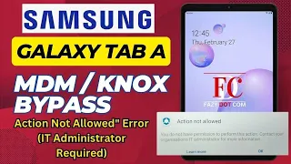 How To Remove MDM On Samsung Galaxy Tab A | Action Not Allowed | SM-T307u Knox Remove