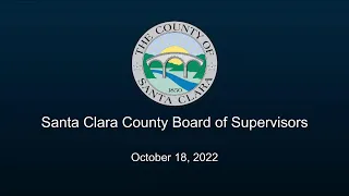 Santa Clara County Board of Supervisors  October 18, 2022  9:30 AM