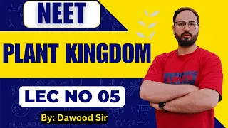 Plant Kingdom | NEET |  By Dawood Sir II Lecture No 5