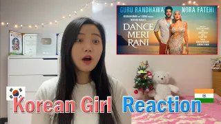 Korean girl reacts to Dance Meri Rani | Guru Randhawa | Nora Fatehi | Tanishk, Zahrah | Virag, Bosco