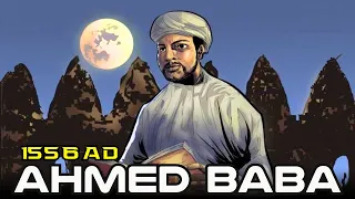 Ahmed Baba - The Man Who Kept the Flame of Knowledge Alive in Timbuktu