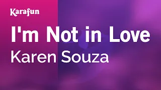 I'm Not in Love - Karen Souza | Karaoke Version | KaraFun