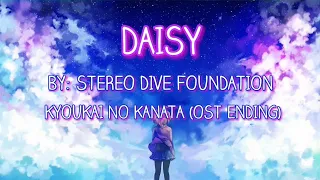 STEREO DIVE FOUNDATION - Daisy [Kyoukai no Kanata OST Ending Full Lyrics]