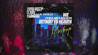 We Remember Detroit To Heaven (Mashup) - David Guetta & MORTEN ft. Raye vs. Thomas Gold & Teamwork