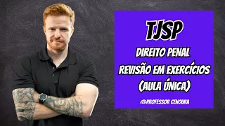 REVISÃO TJSP ESCREVENTE 2023 - DIREITO PENAL - AULA ÚNICA