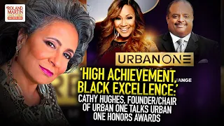 High Achievement, Black Excellence: Cathy Hughes, Founder/Chair Of Urban One Talks Urban One Honors