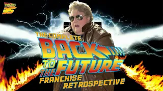 BACK TO THE FUTURE: THE COMPLETE FRANCHISE RETROSPECTIVE