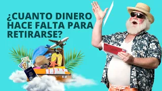 ¿Cuánto dinero hace falta para retirarse?