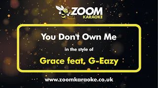 Grace feat G Eazy - You Don't Own Me - Karaoke Version from Zoom Karaoke