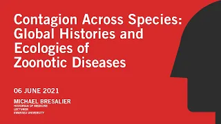 Contagion Across Species: Global Histories and Ecologies of Zoonotic Diseases
