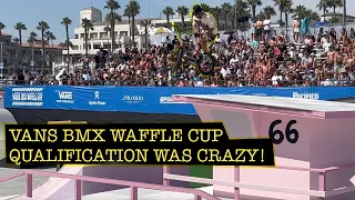 QUALIFICATION WAS CRAZY - Vans BMX WAFFLE CUP