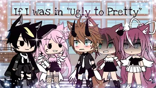 •If I Was In “Ugly to Pretty”• Comedy? || Gacha Life ||